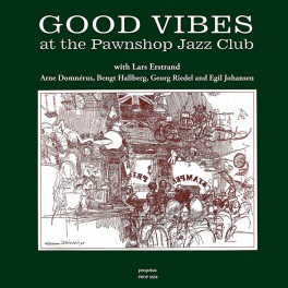 Good Vibes At The Pawnshop Jazz Club LP 180 Gram Vinyl Erstrand Domnérus Proprius Records 2017 EU