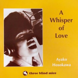 Ayako Hosokawa A Whisper of Love LP Vinil 180gr Three Blind Mice Edição Limitada Impex Records USA Ayako Hosokawa A Whisper of Love LP Vinil 180gr Three Blind Mice Edição Limitada Impex Records USA