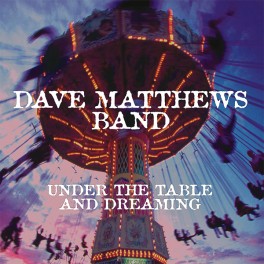 Dave Matthews Band Under the Table and Dreaming 2LP 150 Gram Vinyl RCA Legacy 2018 USA