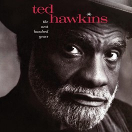 Ted Hawkins The Next Hundred Years LP 200 Gram Vinyl Kevin Gray Analogue Productions QRP 2019 USA Ted Hawkins The Next Hundred Years LP 200 Gram Vinyl Kevin Gray Analogue Productions QRP 2019 USA