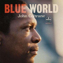 John Coltrane Blue World LP Vinyl Mono Impulse Records QRP 2019 USA John Coltrane Blue World LP Vinyl Mono Impulse Records QRP 2019 USA