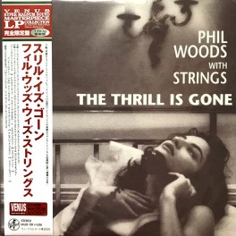 Phil Woods With Strings The Thrill Is Gone LP Vinil 180g Venus Records Hyper Magnum Sound Japão Phil Woods With Strings The Thrill Is Gone LP Vinil 180g Venus Records Hyper Magnum Sound Japão