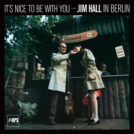 Jim Hall In Berlin It's Nice To Be With You LP Vinil 180 Gramas MPS Records Optimal 2022 EU