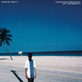 Steve Hiett Down On The Road By The Beach LP Vinyl Be With Records 2019 EU