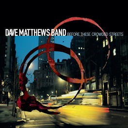 Dave Matthews Band Before These Crowded Streets 2LP Vinyl 25th Anniversary RCA Legacy 2023 USA