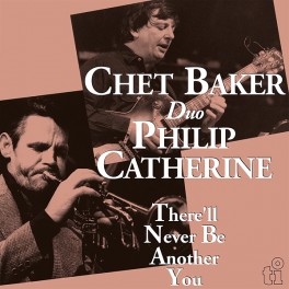 Chet Baker Duo Philip Catherine There'll Never Be Another You LP 180g Vinyl Timeless Records MOV EU Chet Baker Duo Philip Catherine There'll Never Be Another You LP 180g Vinyl Timeless Records MOV EU